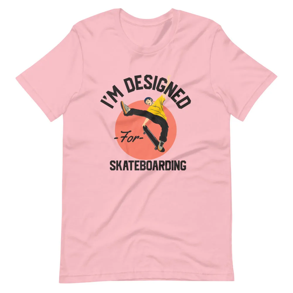 Designed for Skateboarding T-Shirt