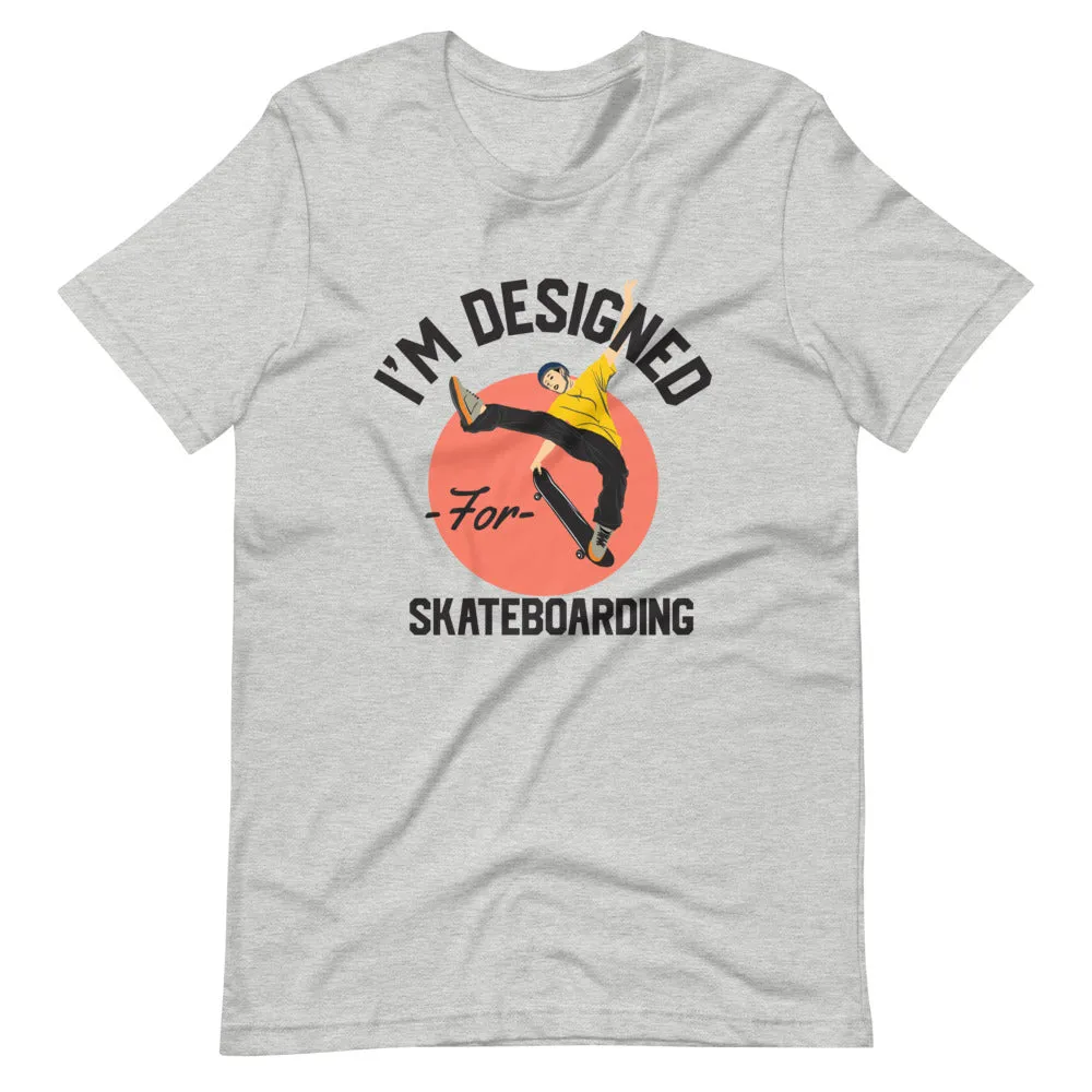 Designed for Skateboarding T-Shirt