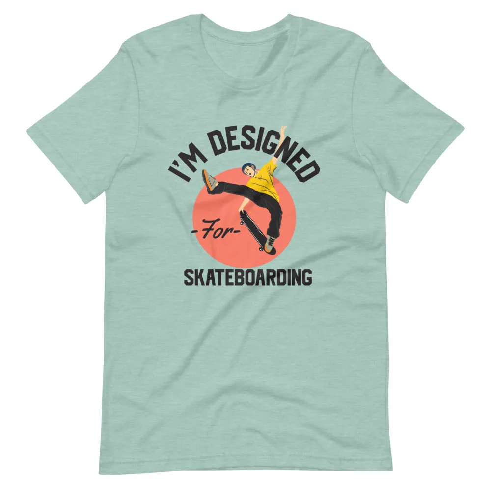 Designed for Skateboarding T-Shirt